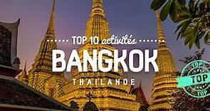 Que faire à BANGKOK 🔎 TOP 10 des activités | Voyage en Thailande