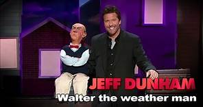"Walter the weather man" | Spark of Insanity | JEFF DUNHAM