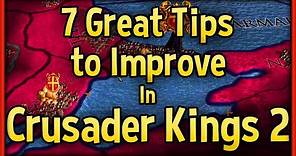 7 Great Tips to Improve at Crusader Kings 2 🔴 CK2 Tips & Tricks Strategy Guide