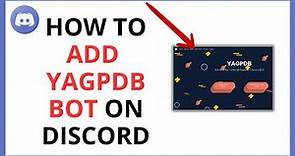 How to Add YAGPDB Bot on Discord