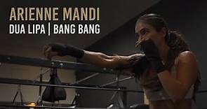 Arienne Mandi | Dua Lipa - Bang Bang