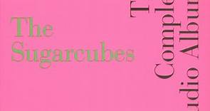 The Sugarcubes - The Complete Studio Albums
