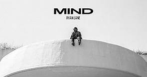 Ryan Lane - MIND (Official Music Video)