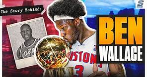 The Story Behind Ben Wallace