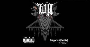 4dhxh - Forgotten (Remix) ft. "Knife" Sotelo