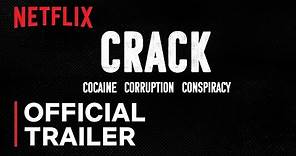 Crack: Cocaine, Corruption & Conspiracy | Official Trailer | Netflix