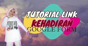 TUTORIAL I CARA BUAT LINK KEHADIRAN I GOOGLE FORM