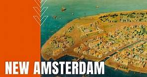New Amsterdam: Early Dutch Colony Establishes New York City