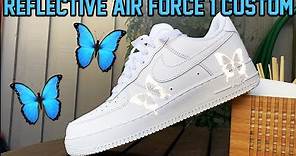 NIKE AIR FORCE 1 'BUTTERFLY EFFECT TUTORIAL! (3M REFLECTIVE)