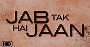 Jab Tak Hai Jaan (2012) | Trailer & Full Movie Subtitle Indonesia | Shah Rukh Khan | Katrina Kaif