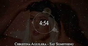 Christina Aguilera - Say Something