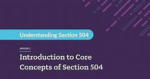 Understanding Section 504 - Core Concepts of Section 504
