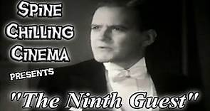 Spine Chilling Cinema presents "The Ninth Guest" 1934