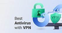 Best Antivirus with VPN Included for 2024 | Cybernews