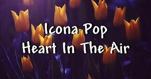 Icona Pop - Heart In The Air - Lyrics