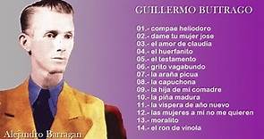 GUILLERMO BUITRAGO - 14 Grandes Éxitos Parranderos (Sus Mejores Canciones)