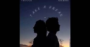 Twinnie and Max Boyle - Take A Break (Official Audio)