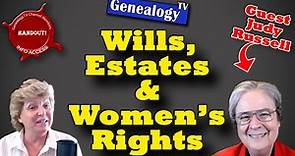 Understanding Wills, Probate, Estate Records, and Women's Rights for Genealogy