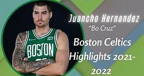 Juancho Hernangomez "Bo Cruz" Boston Celtics Highlights 2021-2022 Season