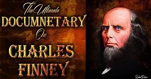 The Ultimate Documentary on Charles G Finney with Insight