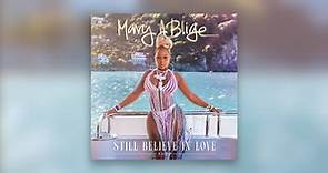 Mary J. Blige - Still Believe in Love (feat. Vado) [Official Lyric Video]