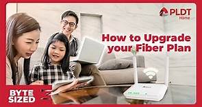 How to Upgrade your PLDT Home Fiber Plan | BYTE SIZED