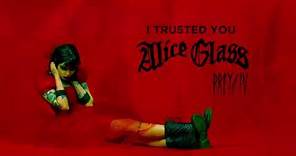 Alice Glass - I TRUSTED YOU [Audio]