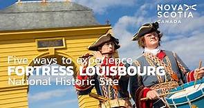 Five Ways to Experience the Fortress of Louisbourg National Historic Site, Nova Scotia, Canada