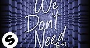 Oliver Heldens x Piero Pirupa - We Don't Need (Remix) [Official Audio]