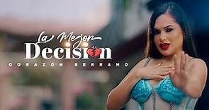 Corazón Serrano - La Mejor Decisión (Video Oficial)