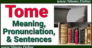 Tome Meaning and Pronunciation | Advanced English Vocabulary