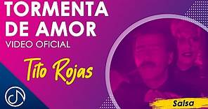 Tormenta De AMOR 💖 - Tito Rojas [Video Oficial]