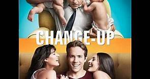The Change-Up Soundtrack - 21. The Change-Up