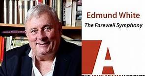 Edmund White on The Farewell Symphony - The John Adams Institute