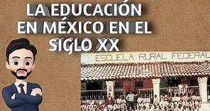 La Educación en México durante el siglo XX