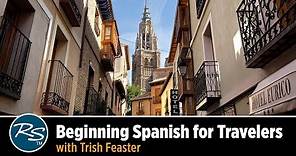 Beginning Spanish for Travelers with Trish Feaster | Rick Steves Travel Talks