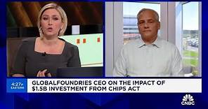 GlobalFoundries CEO talks impact of $1.5 billion investment from the CHIPS Act