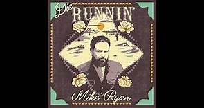 Die Runnin' - Mike Ryan