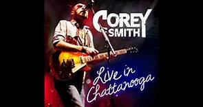 Corey Smith - The Good Life (Live from Chattanooga)