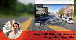 How to Use Historical Imagery in Google Maps Street View