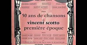 50 ans de chansons de Vincent Scotto ( première époque) Pathé 1954