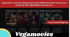 Vegamovies– 300mb 480p 720p and 1080p Bollywood Tamil Telugu Hindi Dubbed HD Movies Download Free - Mskearnings