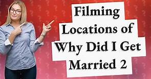 Where did they film Why Did I Get Married 2?