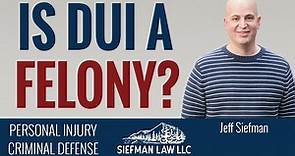 Is a DUI a Felony?