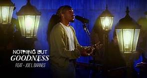 Nothing But Goodness (Joe L Barnes + Anchored Music)