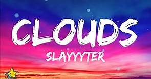 Slayyyter - Clouds (Lyrics) | 3starz