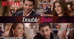 Ranbir Kapoor & Anushka Sharma On A Double Date | Ae Dil Hai Mushkil | Netflix India