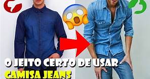 5 DICAS DE COMO USAR CAMISA JEANS MASCULINA