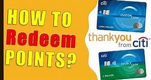 Citi: How to redeem ThankYou points for your credit card?