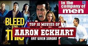 Aaron Eckhart Top 10 Movies of Aaron Eckhart| Best 10 Movies of Aaron Eckhart